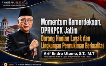 Momentum Kemerdekaan, DPRKPCK Jatim Dorong Hunian Layak dan Lingkungan Permukiman Berkualitas