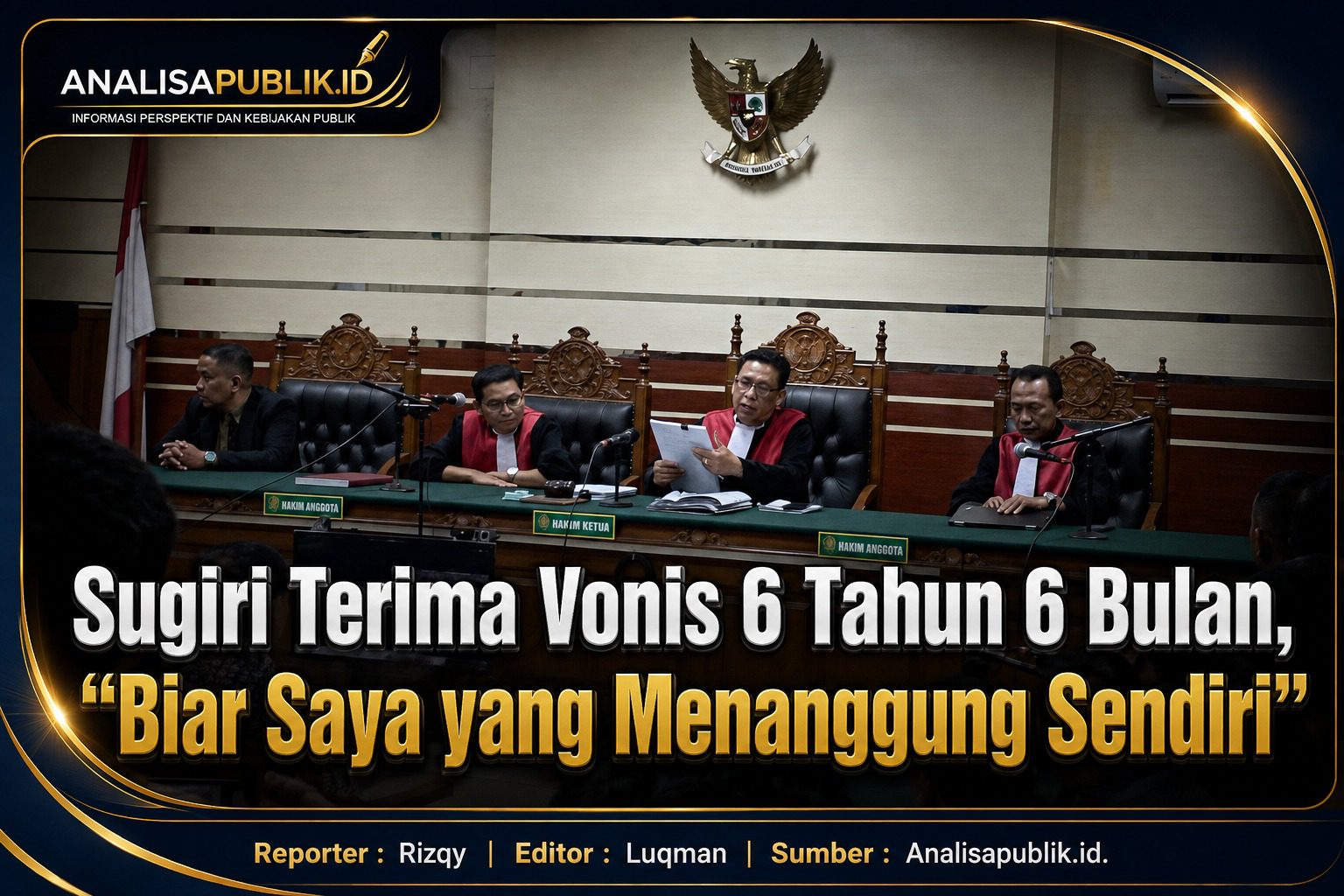 Sugiri Terima Vonis 6 Tahun 6 Bulan, “Biar Saya yang Menanggung Sendiri”