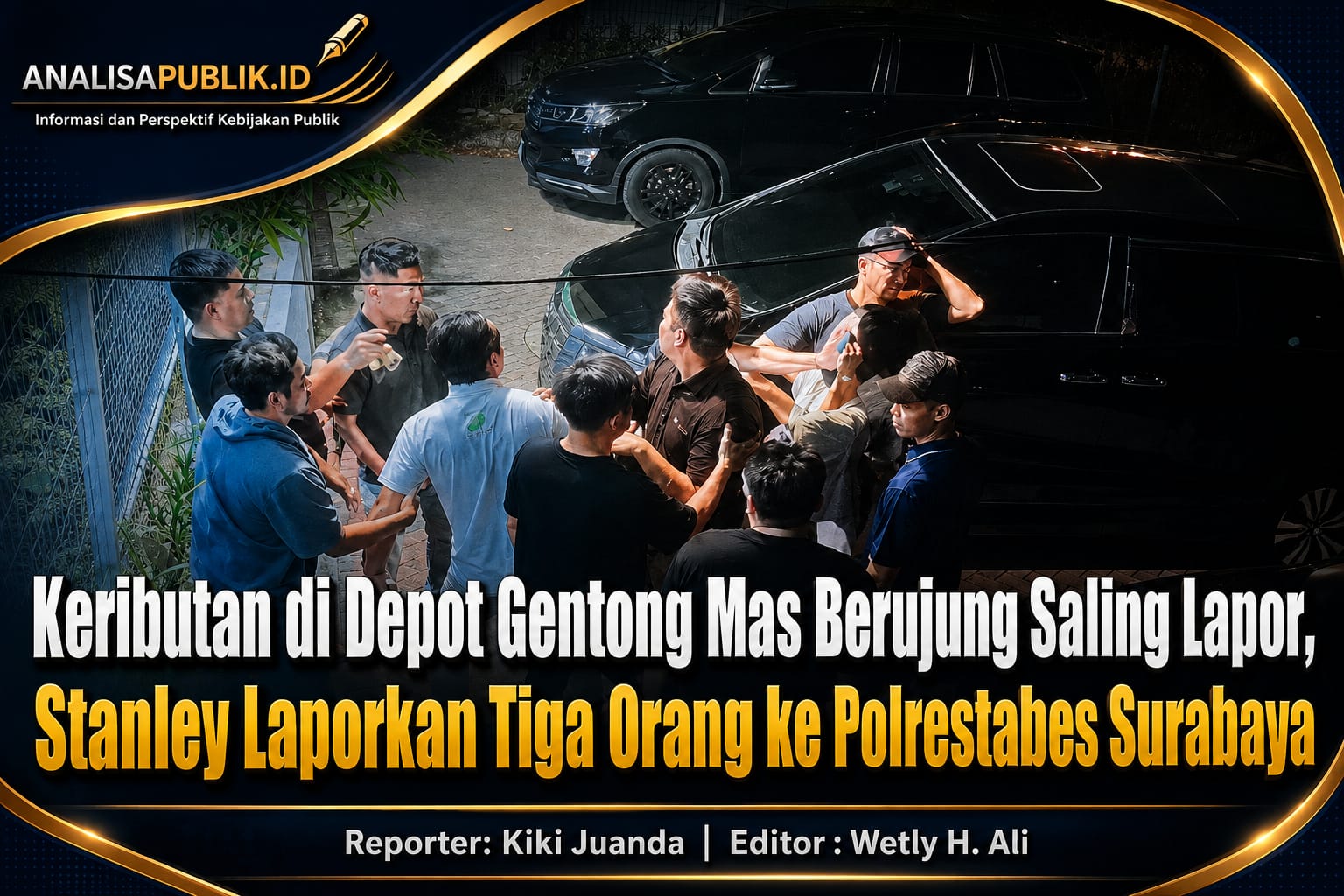 Keributan Depot Gentong Mas Berujung Saling Lapor, Stanley Laporkan Tiga Orang ke Polrestabes Surabaya
