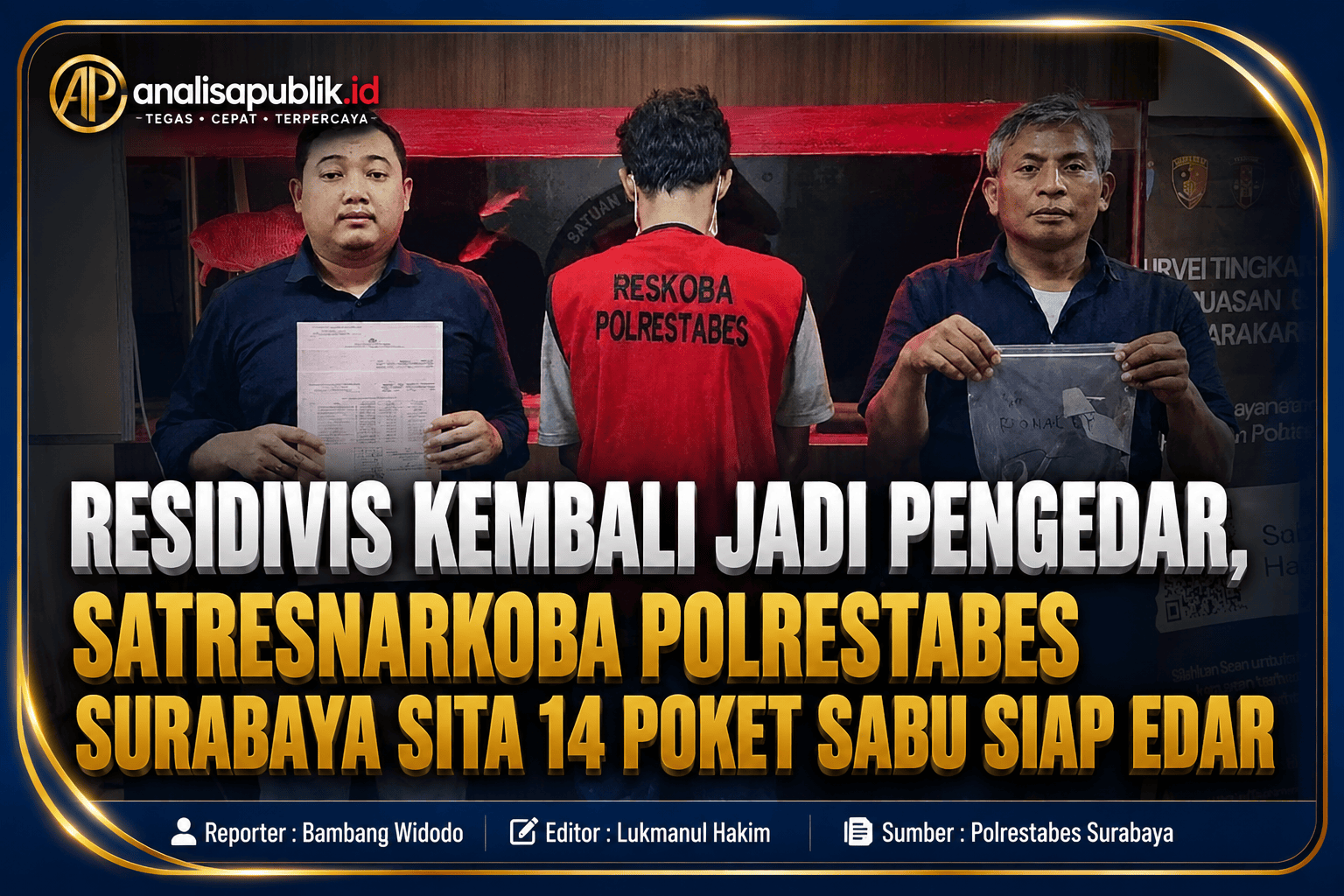 Residivis Kembali Jadi Pengedar, Satresnarkoba Polrestabes Surabaya Sita 14 Poket Sabu Siap Edar