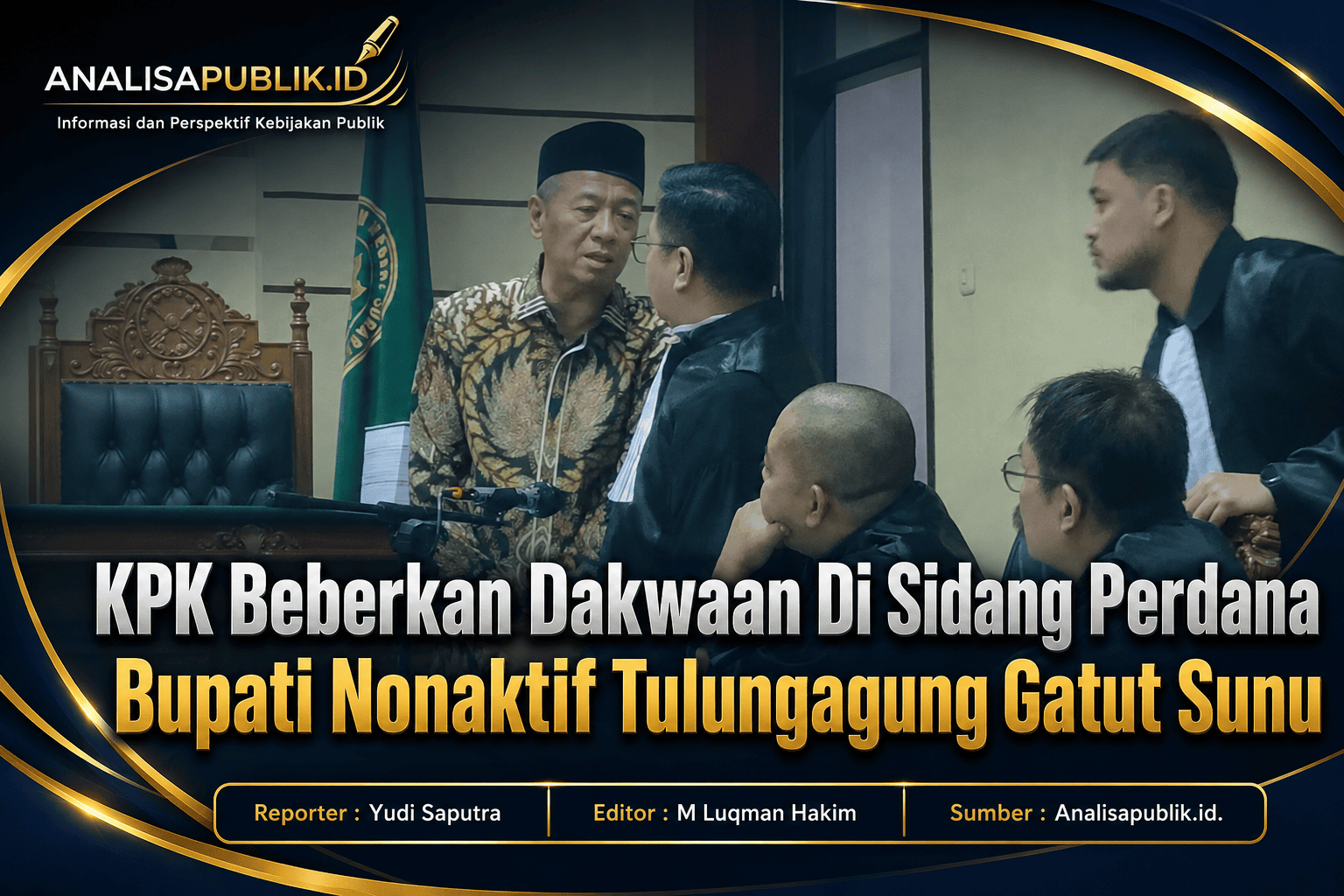 KPK Beberkan Dakwaan Di Sidang Perdana Bupati Nonaktif Tulungagung Gatut Sunu