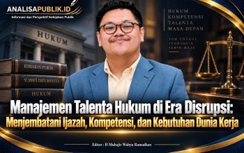 Manajemen Talenta Hukum di Era Disrupsi: Menjembatani Ijazah, Kompetensi, dan Kebutuhan Dunia Kerja