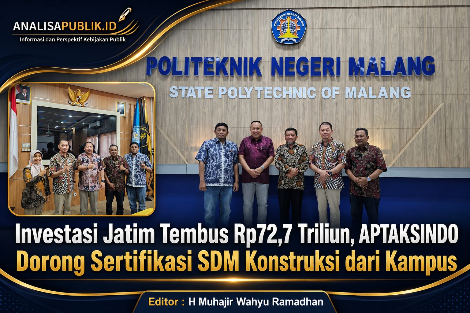 Investasi Jatim Tembus Rp72,7 Triliun, APTAKSINDO Dorong Sertifikasi SDM Konstruksi dari Kampus