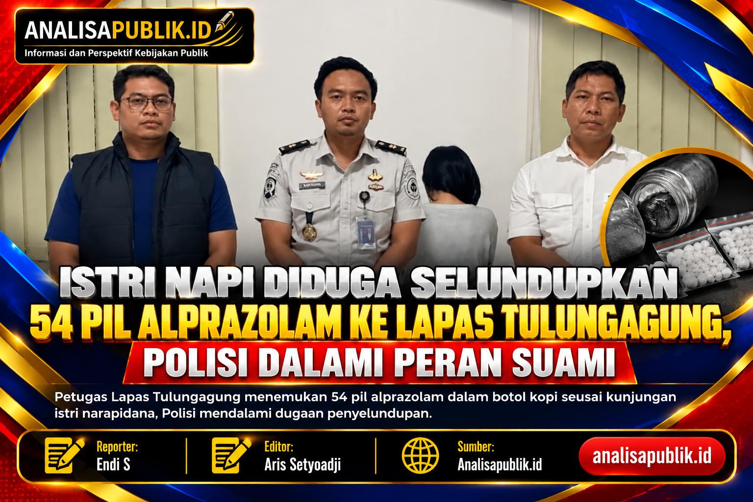 Istri Napi Diduga Selundupkan 54 Pil Alprazolam ke Lapas Tulungagung, Polisi Dalami Peran Suami